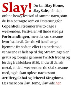 Slay home slay safe is featured in Politiken iByen as a Copenhell replacement 
